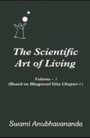 The Scientific Art of Living Volume 1