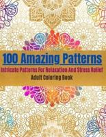 100 Amazing Patterns- Intricate Patterns For Relaxation And Stress Relief