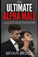The Ultimate Alpha Male