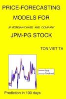 Price-Forecasting Models for JP Morgan Chase and Company JPM-PG Stock