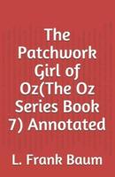 The Patchwork Girl of Oz(The Oz Series Book 7) Annotated