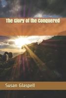 The Glory of the Conquered