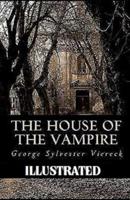 The House of the Vampire Illustrated