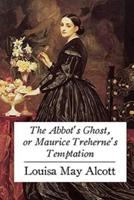 The Abbot's Ghost, or Maurice Treherne's Temptation Illustrated