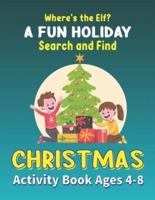 Where's the Elf A FUN HOLIDAY Search and Find CHRISTMAS Activity Book Ages 4-8