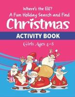 Where's the Elf A Fun Holiday Search and Find Christmas ACTIVITY BOOK Girls Ages 4-8