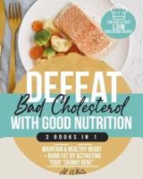 Defeat "Bad" Cholesterol With Good Nutrition