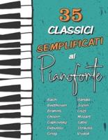35 Classici Semplificati Al Pianoforte