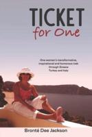 Ticket for one: One woman's transformative, inspirational and humorous trek  through Greece, Turkey and Italy