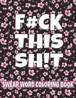 F#ck This Sh!t Swear Word Coloring Book