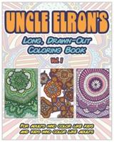 Uncle Elron's Long, Drawn-Out Coloring Book Vol. 1
