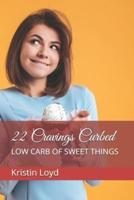 22 Cravings Curbed