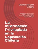 La Información Privilegiada En La Legislación Chilena