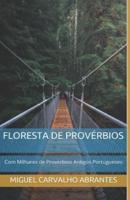 Floresta de Provérbios: Com Milhares de Provérbios Antigos Portugueses