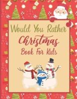 Would You Rather Christmas Book For Kids