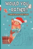 Would You Rather? Christmas Edition