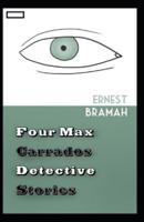 Four Max Carrados Detective Stories Annotated