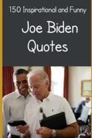150 Inspirational and Funny Joe Biden Quotes