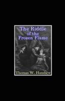 The Riddle of the Frozen Flame Illustrated