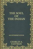 The Soul of the Indian: An Interpretation