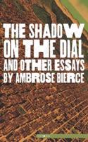 The Shadow on the Dial and Other Essays