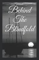 Behind The Blindfold
