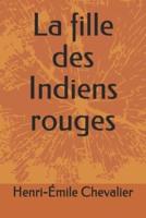 La Fille Des Indiens Rouges