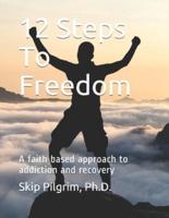 12 Steps To Freedom