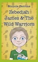 Zebediah James & The Wild Warriors