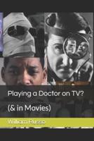 Playing a Doctor on TV?