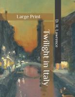 Twilight in Italy: Large Print