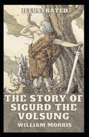 The Story of Sigurd the Volsung Illustrated