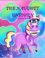 The Naughty Unicorn Coloring Book