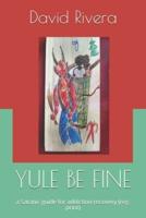 YULE BE FINE : a Satanic guide for addiction recovery (reg. print)
