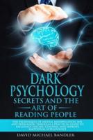 Dark Psychology Secrets and the Art of Reading People