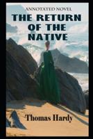 The Return of the Native By Thomas Hardy Annotated Novel