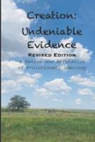 Creation: Undeniable Evidence : Revised Edition