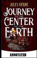 A Journey Into the Center of the Earth Annotated