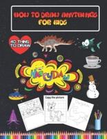 How to Draw Anythings for Kids