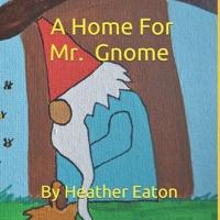 A Home For Mr. Gnome