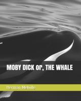 MOBY DICK or, THE WHALE