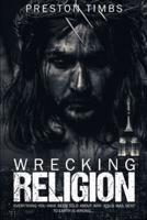Wrecking Religion