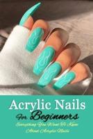 Acrylic Nails For Beginners