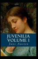 Juvenilia - Volume I Annotated
