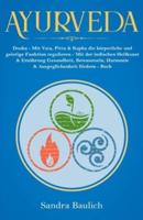 Ayurveda: Dosha - Mit Vata, Pitta & Kapha die körperliche und geistige Funktion regulieren  Mit der indischen Heilkunst & Ernährung Gesundheit, Bewusstsein, Harmonie & Ausgeglichenheit fördern - Buch