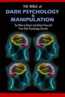 THE BIBLE of DARK PSYCHOLOGY & MANIPULATION