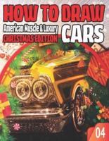 How To Draw American Muscle & Luxury Cars 04 Christmas Edition : Lesson Collection to Master the Art of Drawing CARS, TRUCKS and other Things that go / Draw Vehicles Like a Pro For Kids and Adult Beginners / Best xmas and Birthday gift / Step by Step