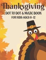 Thanksgiving Dot to Dot & Maze Book for Kids Ages 8-12