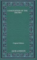 A Daughter of the Snows - Original Edition