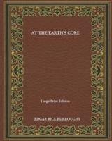 At The Earth's Core - Large Print Edition